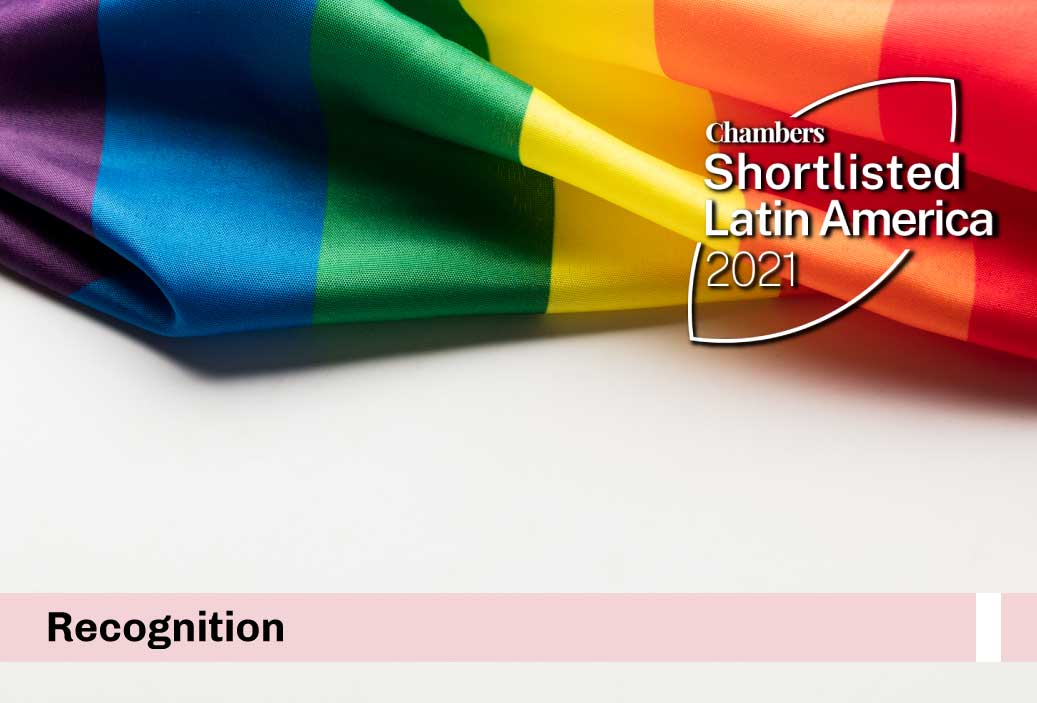 We are the only law firm in Peru nominated at the "Chambers Diversity & Inclusion Awards: Latin America 2021"